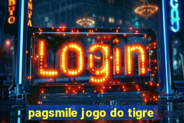 pagsmile jogo do tigre